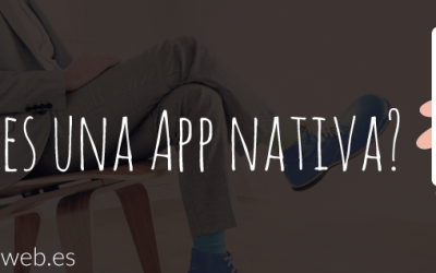 ¿Qué es una app nativa? Una guía completa para profesionales de marketing