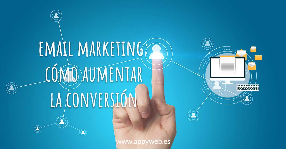 Email marketing: como aumentar la conversion