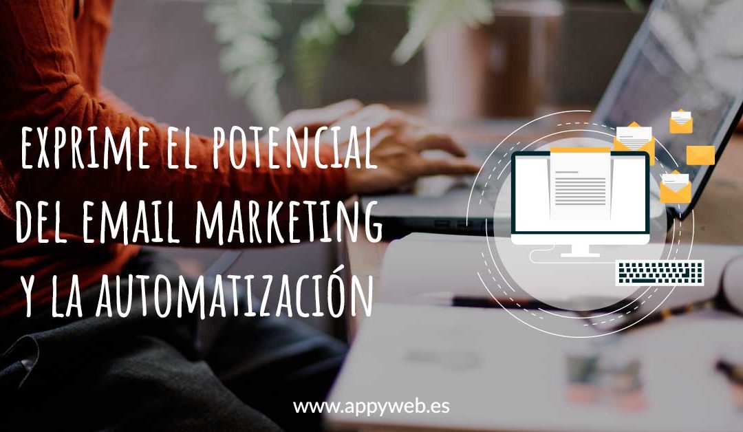 Exprime el potencial del email marketing y la automatización de correos