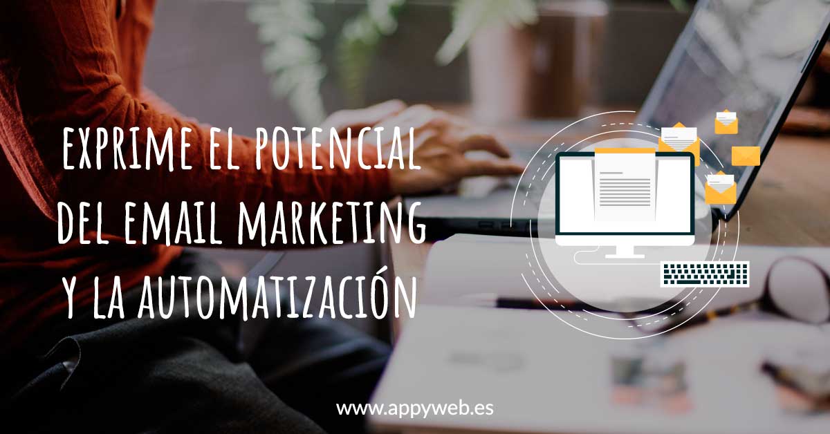 Exprime el potencial del email marketing y la automatizacion