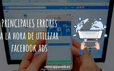 Errores que no debemos cometer al utilizar Facebook Ads