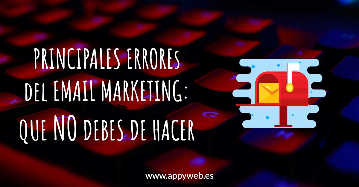 Principales errores del email markteting que no debes hacer