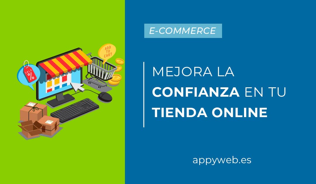 Guía para mejorar la confianza en tu tienda online