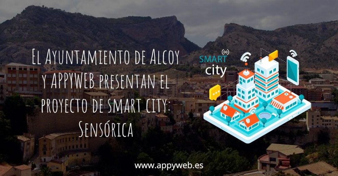 El Ayuntamiento de Alcoy y APPYWEB presentan el proyecto Smart City, 'sensórica'.