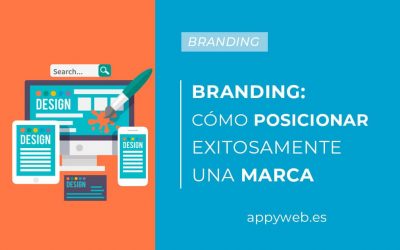 El branding y cómo posicionar exitósamente una marca