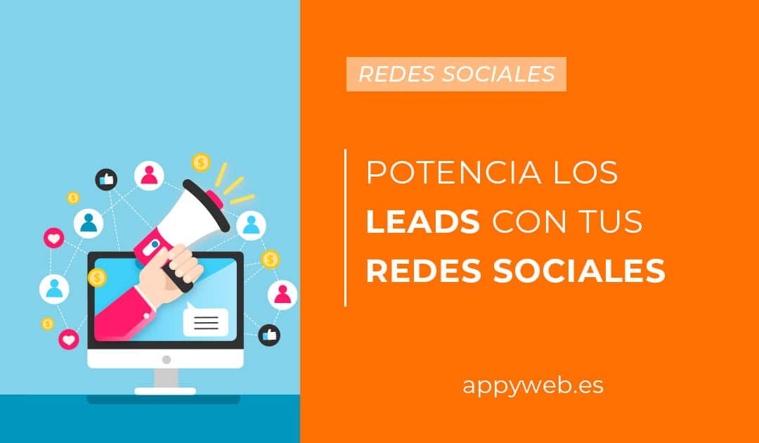 Aprende a potenciar los leads con tus redes sociales