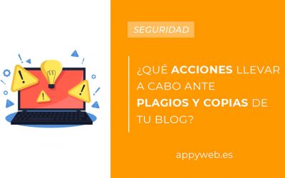 ¿Qué acciones llevar a cabo ante plagios y copias de tu blog?