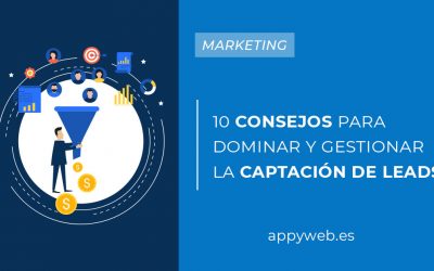 10 consejos para dominar la gestión y captación de leads