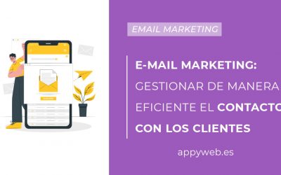 E-mail marketing: gestionar de manera eficiente el contacto con los clientes