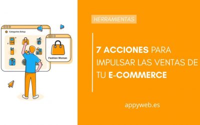 7 acciones para impulsar las ventas de tu E-commerce