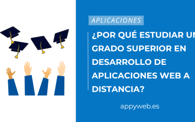 ¿Por qué estudiar un Grado Superior en Desarrollo de Aplicaciones Web a Distancia?