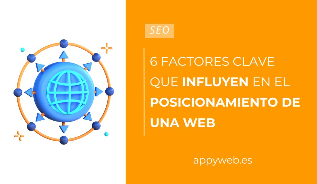 6 factores clave que influyen en el posicionamiento de una web